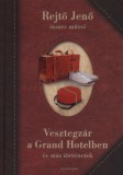 Vesztegzár a Grand Hotelben és más történetek