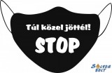 Vicces fekete szájmaszk, STOP túl közel jöttél