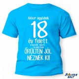 Vicces póló több színben, akkor aggódnék.....év felett a korom miatt.....