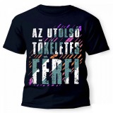 Vicces póló több színben, az utolsó tökéletes férfi