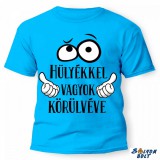 Vicces póló több színben, hülyékkel vagyok körülvéve