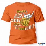 Vicces póló több színben, nincs túl sok vitamin a sörben