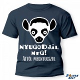 Vicces póló több színben, nyugodjál meg attól megnyugszol