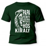 Vicces póló több színben, Papa férfi legenda mítosz hős király