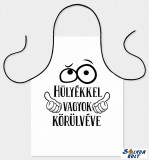 Vicces szakács kötény, Hülyékkel vagyok körülvéve