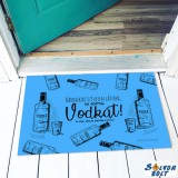 Vicces színes lábtörlő, Bármikor, ha hoztál vodkát