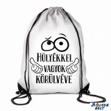 Vicces tornazsák, Hülyékkel vagyok körülvéve