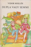 Vidor Miklós - Dupla vagy semmi
