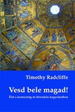 Vigilia Kiadó Timothy Radcliffe: Vesd bele magad! - könyv