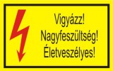 "Vigyázz! Nagyfeszültség! Életveszélyes!" öntapadó felirat, sárga, 95x60mm