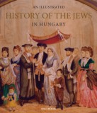 Vince Kiadó Jeremy McGilvrey: An Illustrated History of the Jews in Hungary - könyv
