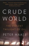 Vintage Books Maass, Peter: Crude world - könyv