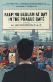 VINTAGE US Henderson M. Ellis: Keeping Bedlam at Bay in the Prague Café - könyv