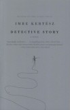 VINTAGE US Kertész Imre: Detective Story - könyv