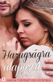 Vinton Kiadó Kft. Amanda Browning - Alexandra Sellers - Lynsey Stevens: Hazugságra alapozva - 3 történet 1 kötetben - Kalandra fel!, Az a régi nyár, A látszat csal - könyv