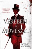 Vinton Kiadó Kft. Bonnie MacBird: Vérében a művészet - Sherlock Holmes-kalandregény - könyv