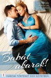 Vinton Kiadó Kft. Lynne Graham - Miranda Lee - Leigh Michaels: Babát akarok! - 3 történet 1 kötetben - Orvosi beavatkozás; Ehhez férfi kell!; Beteljesülés - könyv