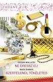 Vinton Kiadó Kft. Susan Mallery - Maya Banks: Tiffany 293-294. kötet (Ne eressz el!, Szertelenül tökéletes) - könyv