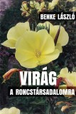 Virág a roncstársadalomra