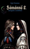 Vízió Könyvkiadó Egyesület Egri Zsanna: Sámánnő 2. Látogató a múltból - könyv