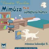 Vizvári Mesegyár Vizvári Cecília: Mimóza és a sóhajtozó könyv - könyv