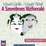 Vizvári Mesegyár Vizvári Cecília - Vizvári Flávió: A Szerelmes Vízforraló - könyv