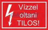 "Vízzel oltani TILOS!" öntapadó felirat, piros, 95x60mm
