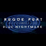 Volens Nolens Games Rogue Port - Blue Nightmare (PC - Steam elektronikus játék licensz)