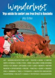 Wanderlust - Trips outside the comfort zone from Brazil to Kamchatka