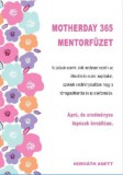 Wellnet Kft. Horváth Anett: Motherday 365 Mentorfüzet - könyv