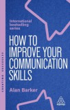 Wiley and Sons Ltd. Barker, Alan: How to Improve Your Communication Skills - könyv