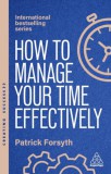 Wiley and Sons Ltd. Patrick Forsyth: How to Manage Your Time Effectively - könyv