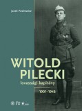 Witold Pilecki lovassági kapitány - 1901-1948