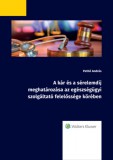 Wolters Kluwer Hungary Kft. dr. Pethő András: A kár és a sérelemdíj meghatározása az egészségügyi szolgáltató felelőssége köré - könyv