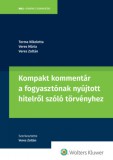 Wolters Kluwer Hungary Kft. dr. Veres Mária - dr. Veres Zoltán - Torma Nikoletta: Kompakt kommentár a fogyasztónak nyújtott hitelről szóló törvényhez - könyv