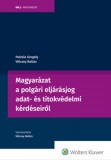 Wolters Kluwer Hungary Kft. dr. Völcsey Balázs - dr. Palotás Gergely: Magyarázat a polgári eljárásjog adat- és titokvédelmi kérdéseiről - könyv