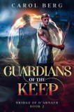 WordFire Press Carol Berg: Guardians of the Keep - könyv