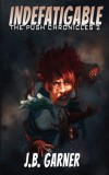 WordFire Press J.B. Garner: Indefatigable - könyv