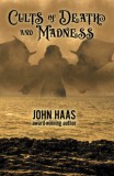 WordFire Press John Haas: Cults of Death and Madness - könyv