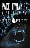 WordFire Press Julie Frost: Pack Dynamics - A Price to Pay - könyv