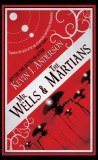 WordFire Press Kevin J. Anderson: Mr. Wells & The Martians - A Thrilling Eyewitness Account of the Recent Alien Invasion - könyv