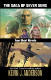 WordFire Press Kevin J. Anderson: The Saga of Seven Suns Two Short Novels - Includes Veiled Alliances and Whistling Past the Graveyard - könyv
