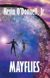 WordFire Press Kevin O’Donnell, Jr.: Mayflies - könyv