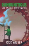 WordFire Press Rick Wilber: Rambunctious - Nine Tales of Determination - könyv