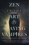 WordFire Press Steven-Elliot Altman: Zen in the Art of Slaying Vampires - 25th Anniversary Author Revised Edition - könyv