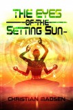 Writers of the Apocalypse Christian Madsen: In the Eyes of the Setting Sun- - könyv