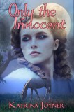 Writers of the Apocalypse Katrina Joyner: Only the Innocent - könyv
