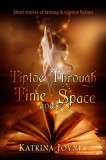 Writers of the Apocalypse Katrina Joyner: Tiptoe Through Time and Space - könyv