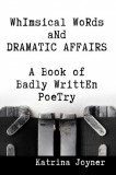 Writers of the Apocalypse Katrina Joyner: Whimsical Words and Dramatic Affairs - könyv