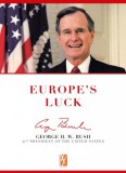 XX. Század Intézet Schmidt Mária: Europe's Luck - George H. W. Bush 41st President of the United States - könyv